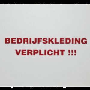 Bord "Bedrijfskleding verplicht"
